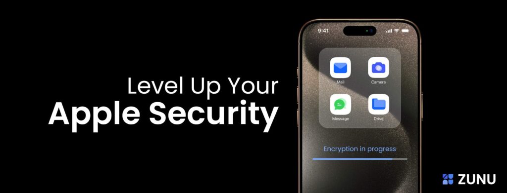 Banner on Is Apple Encryption Secure? What you should be doing more - Zunu Drive